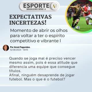 FUTEBOL  | Expectativas e Incertezas!